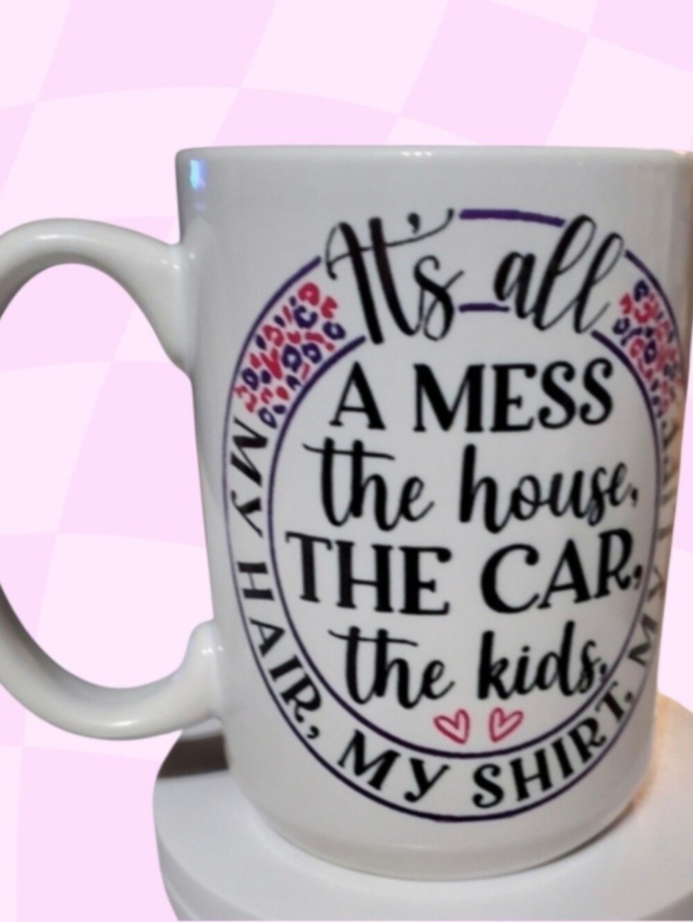 It's all A MESS 15oz  Coffee Mug